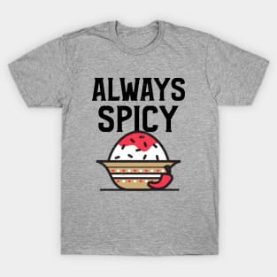 Always Spicy T-Shirt